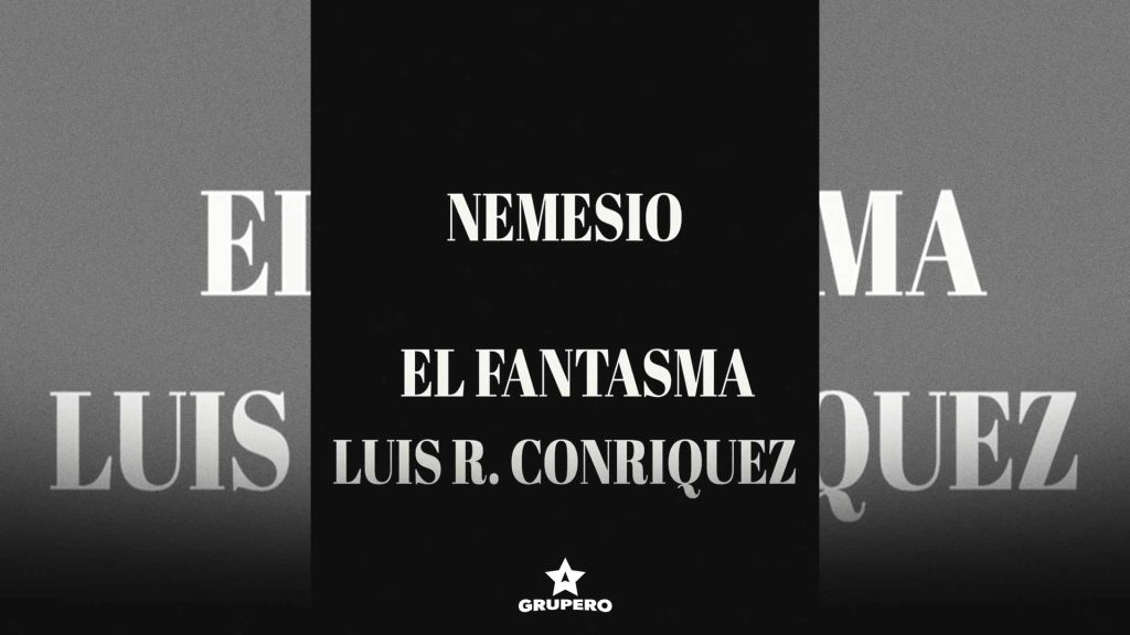 Letra “Nemesio” – El Fantasma & Luis R Conriquez