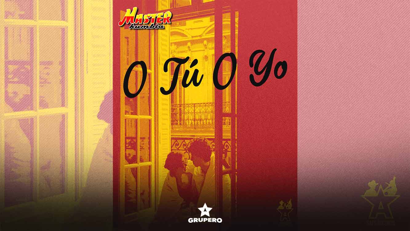 Letra “O Tú O Yo” – Master Kumbia
