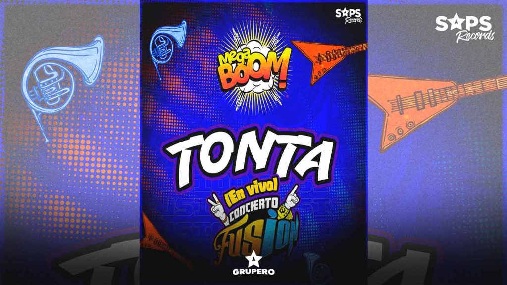 Letra “Tonta (En vivo Concierto Fusión)” – Mega Boom