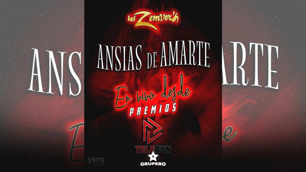 Letra “Ansias De Amarte (En Vivo Desde Premios Telebyn 2023)” – Los Zemvers