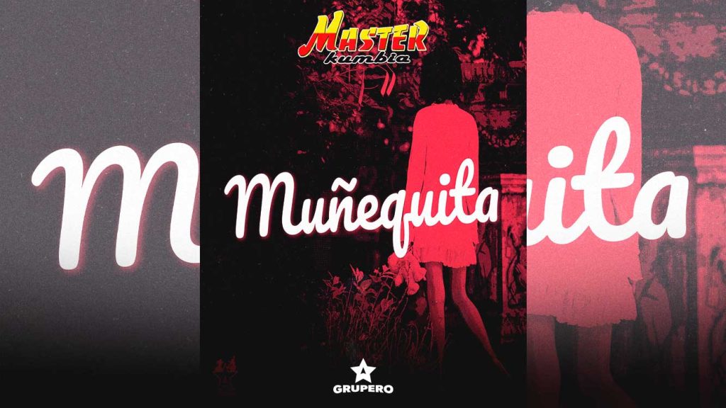Letra “Muñequita” – Master Kumbia