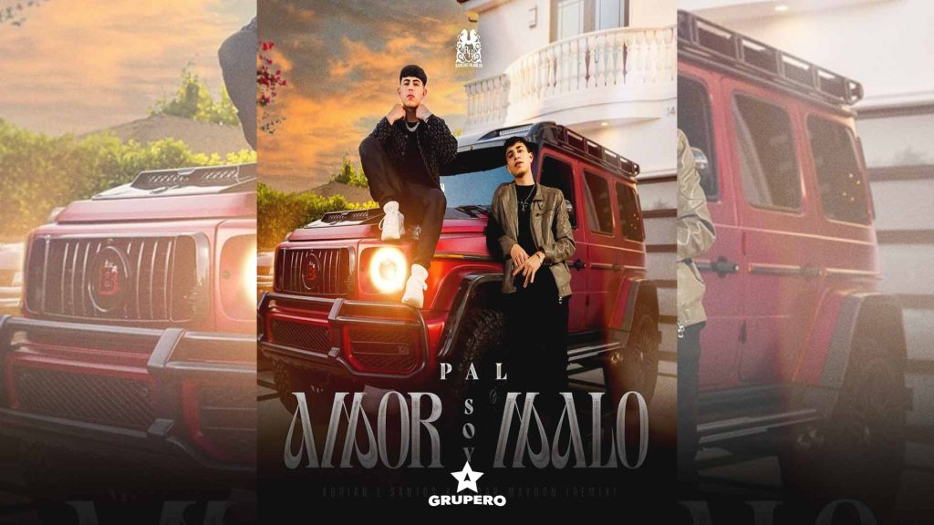 Letra “Pal Amor Soy Malo (Remix)” – Adrian L Santos & Oscar Maydon