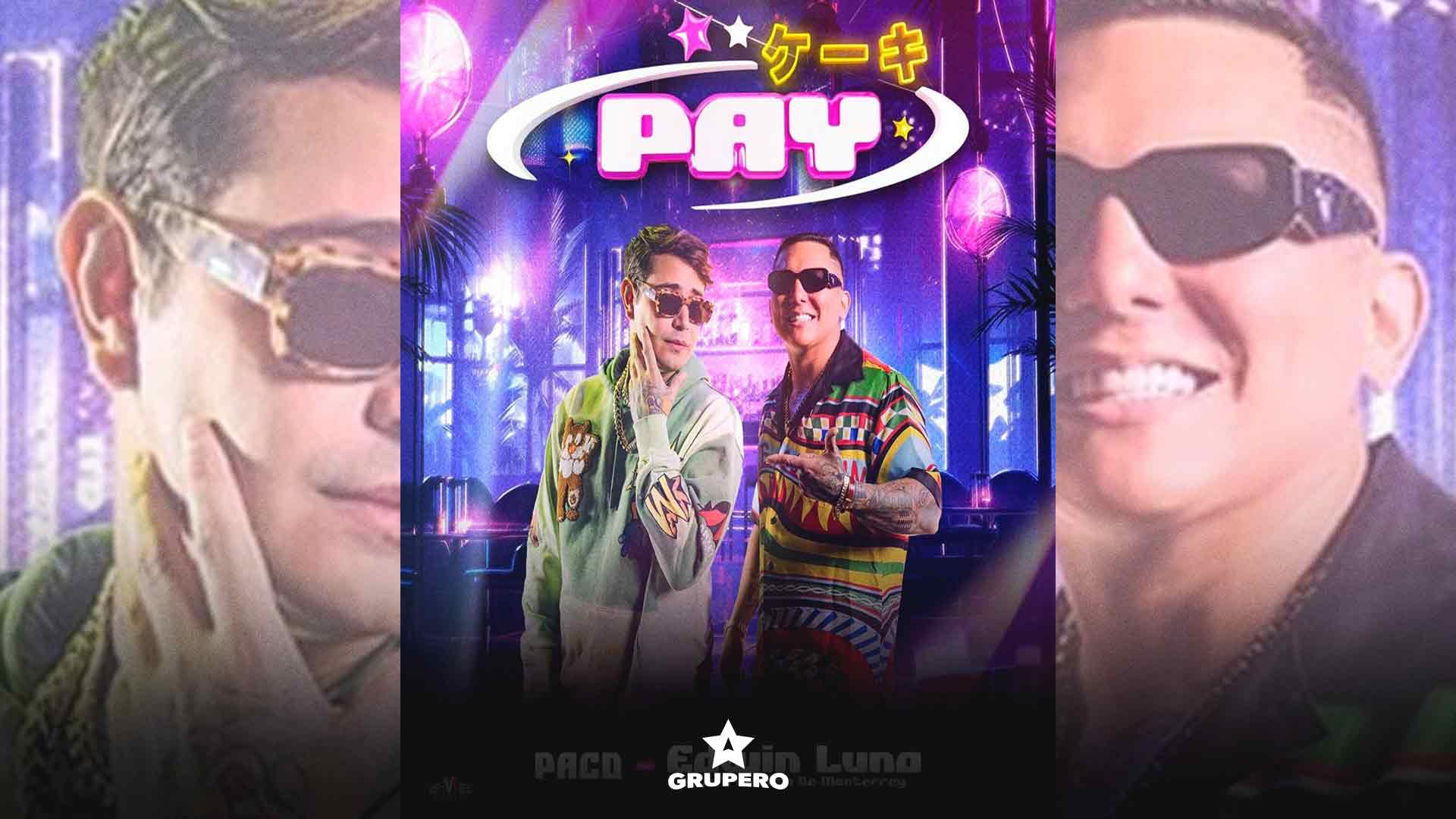 Letra “Pay” – Edwin Luna Y La Trakalosa De Monterrey & Paco