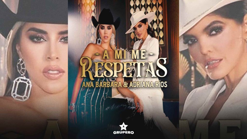 Letra “A Mí Me Respetas” – Adriana Ríos & Ana Bárbara