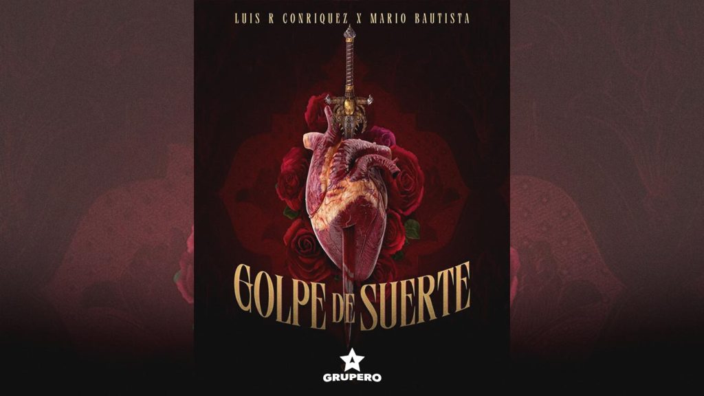 Letra “Golpe De Suerte” – Luis R Conriquez & Mario Bautista