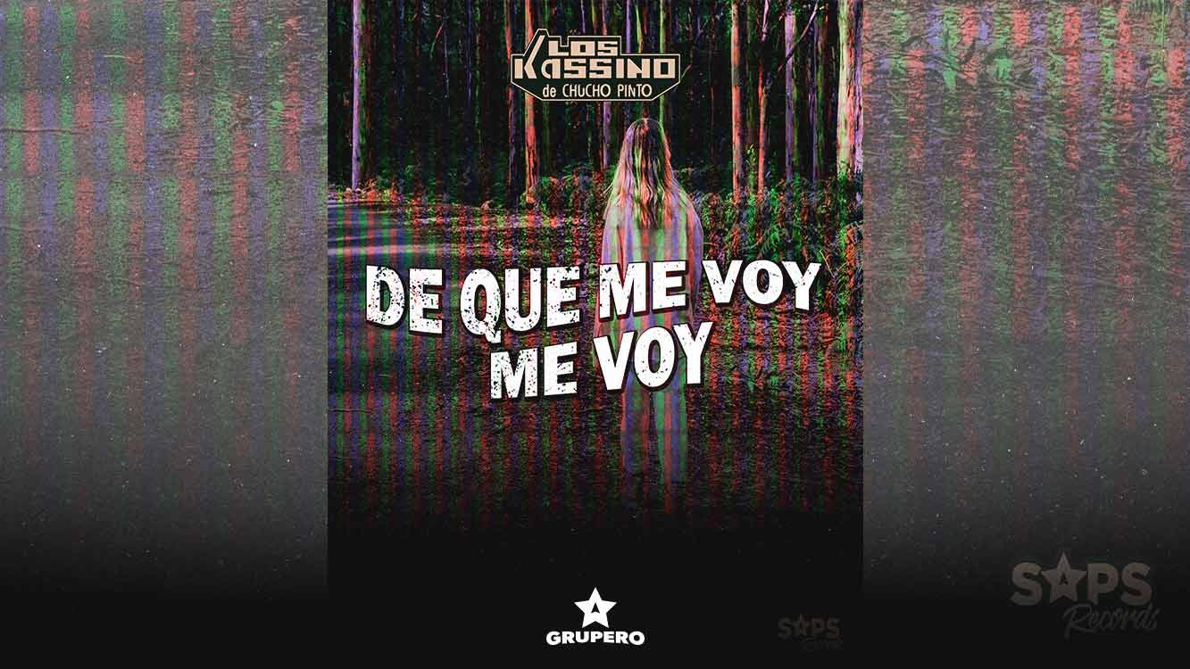 Letra “De Que Me Voy, Me Voy” – Los Kassino De Chucho Pinto