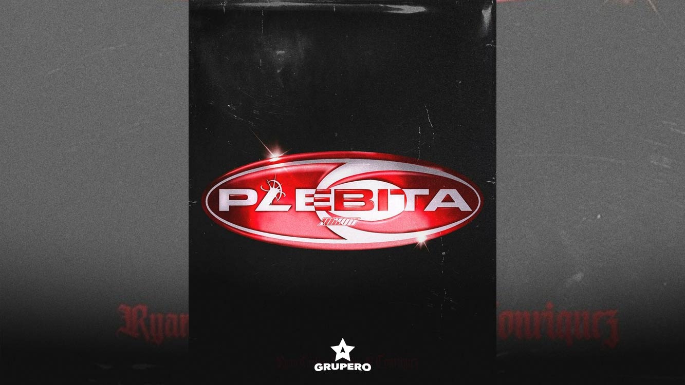 Letra “Plebita” – Ryan Castro & Luis R Conriquez