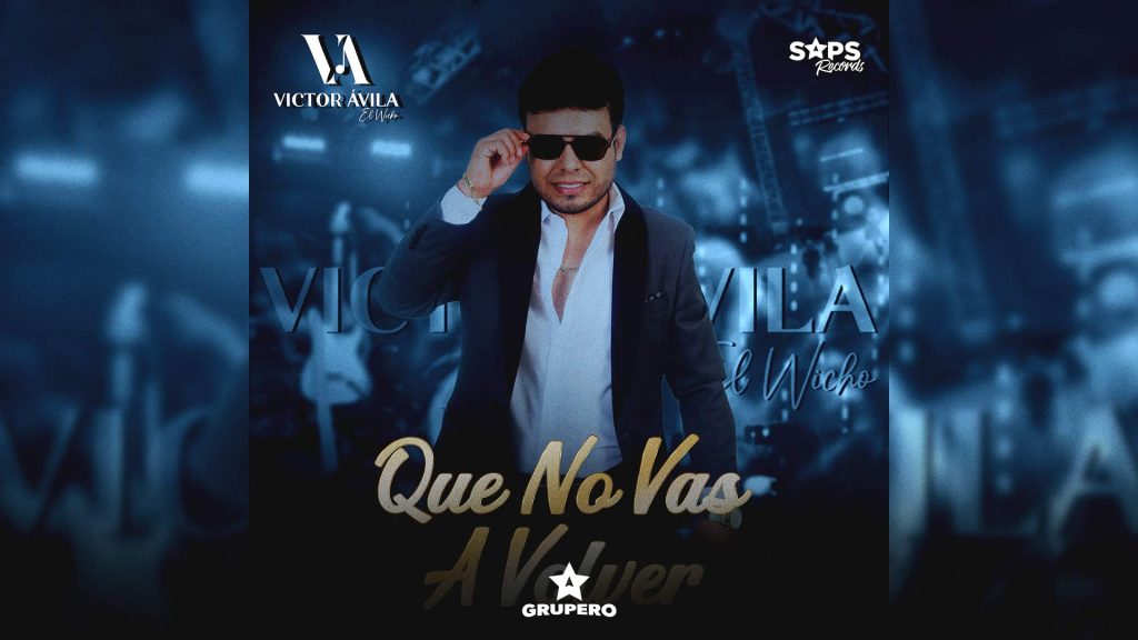 Letra “Que No Vas A Volver” – Víctor Ávila “El Wicho” 