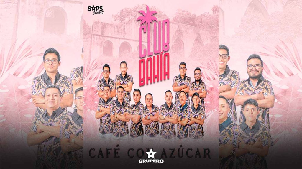 Letra “Café Con Azúcar” – Club Bahía