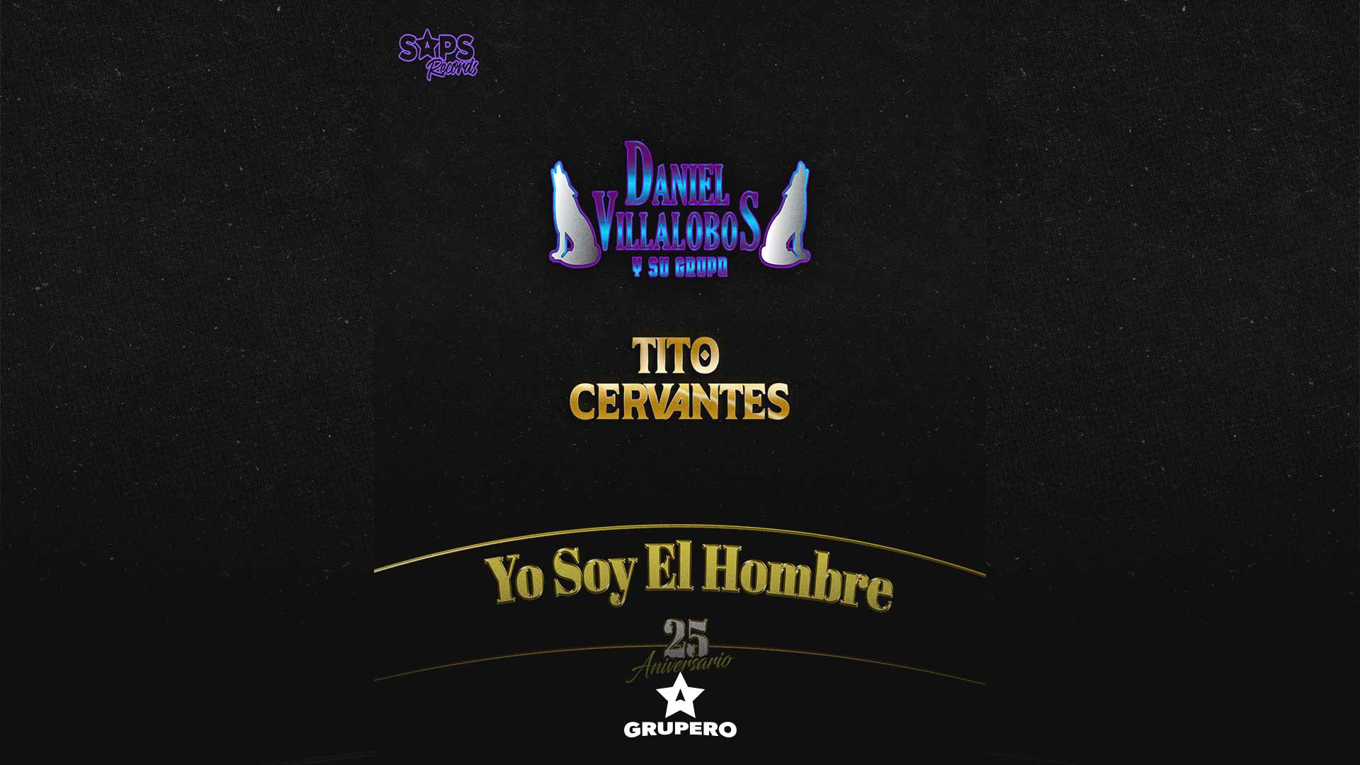 Letra “Yo Soy El Hombre (25 Aniversario)” – Daniel Villalobos Y Su Grupo & Tito Cervantes