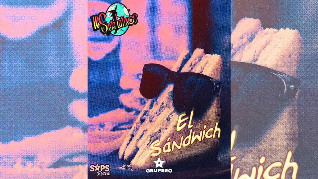 Letra “El Sándwich” – Los Siete Latinos