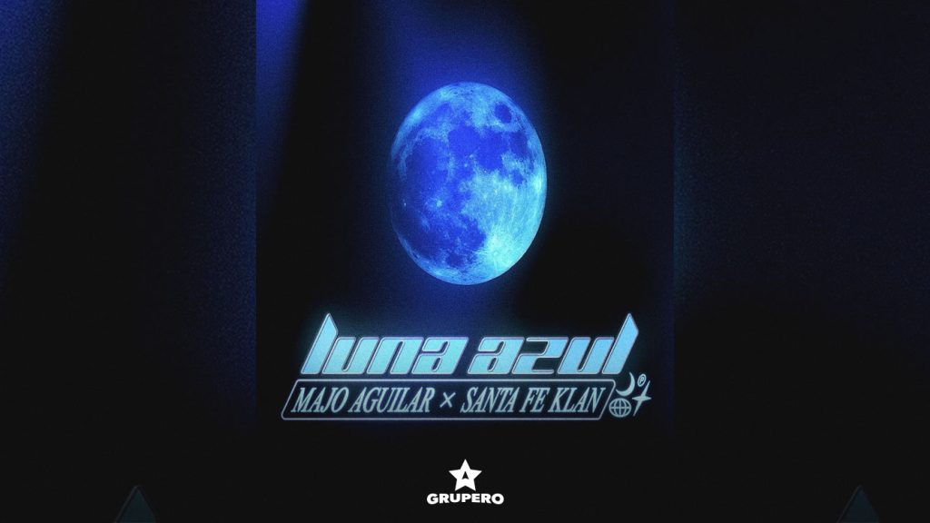 Letra “Luna Azul” – Majo Aguilar & Santa Fe Klan