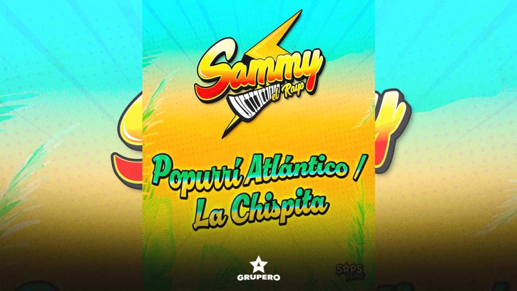 Letra “Popurrí Atlántico / La Chispita” – Sammy El Rayo