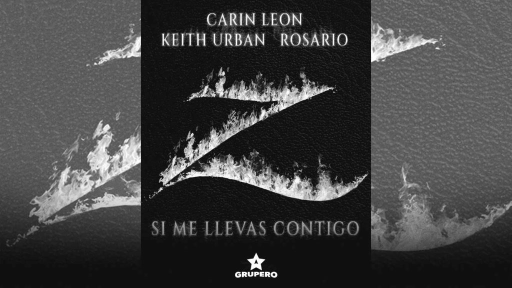 Letra “Si Me Llevas Contigo” – Carin León & Keith Urban & Rosario