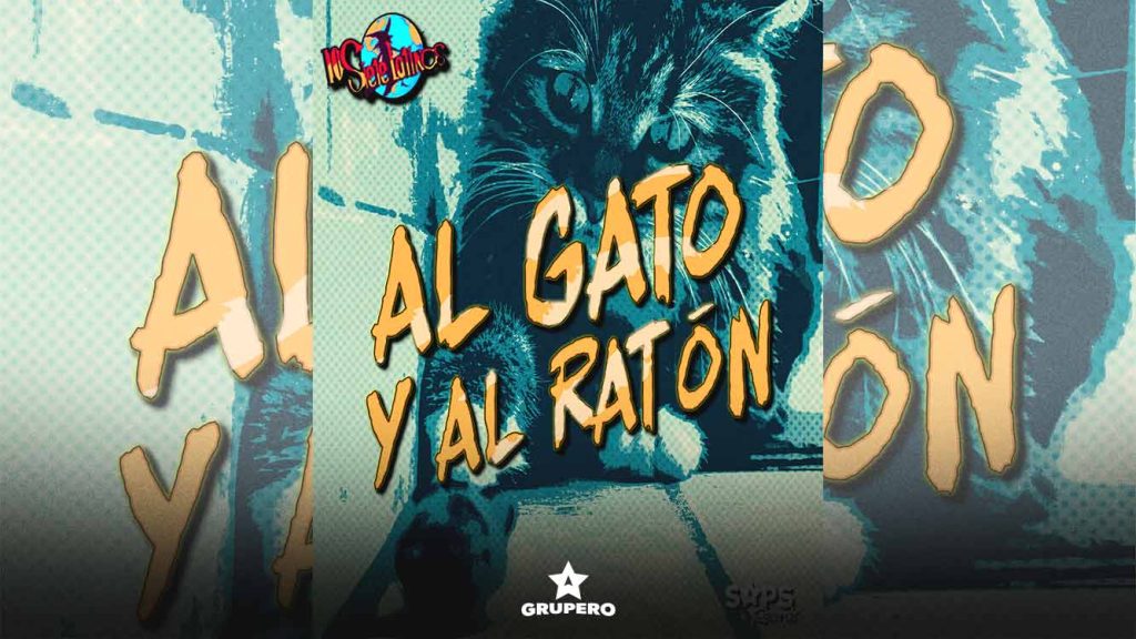 Letra “Al Gato Y Al Ratón” – Los Siete Latinos