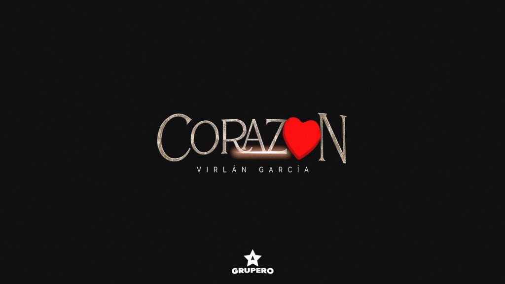 Letra “Corazón” – Virlán García