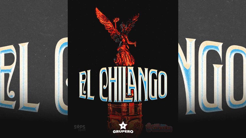 Letra “El Chilango” – Los Súper Caracoles