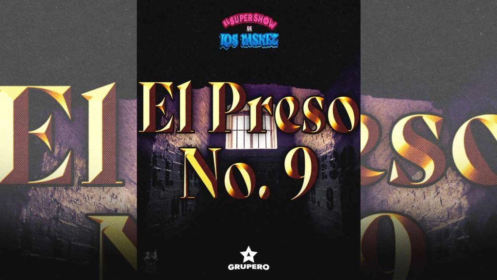 Letra “El Preso No. 9” – El Super Show De Los Vaskez