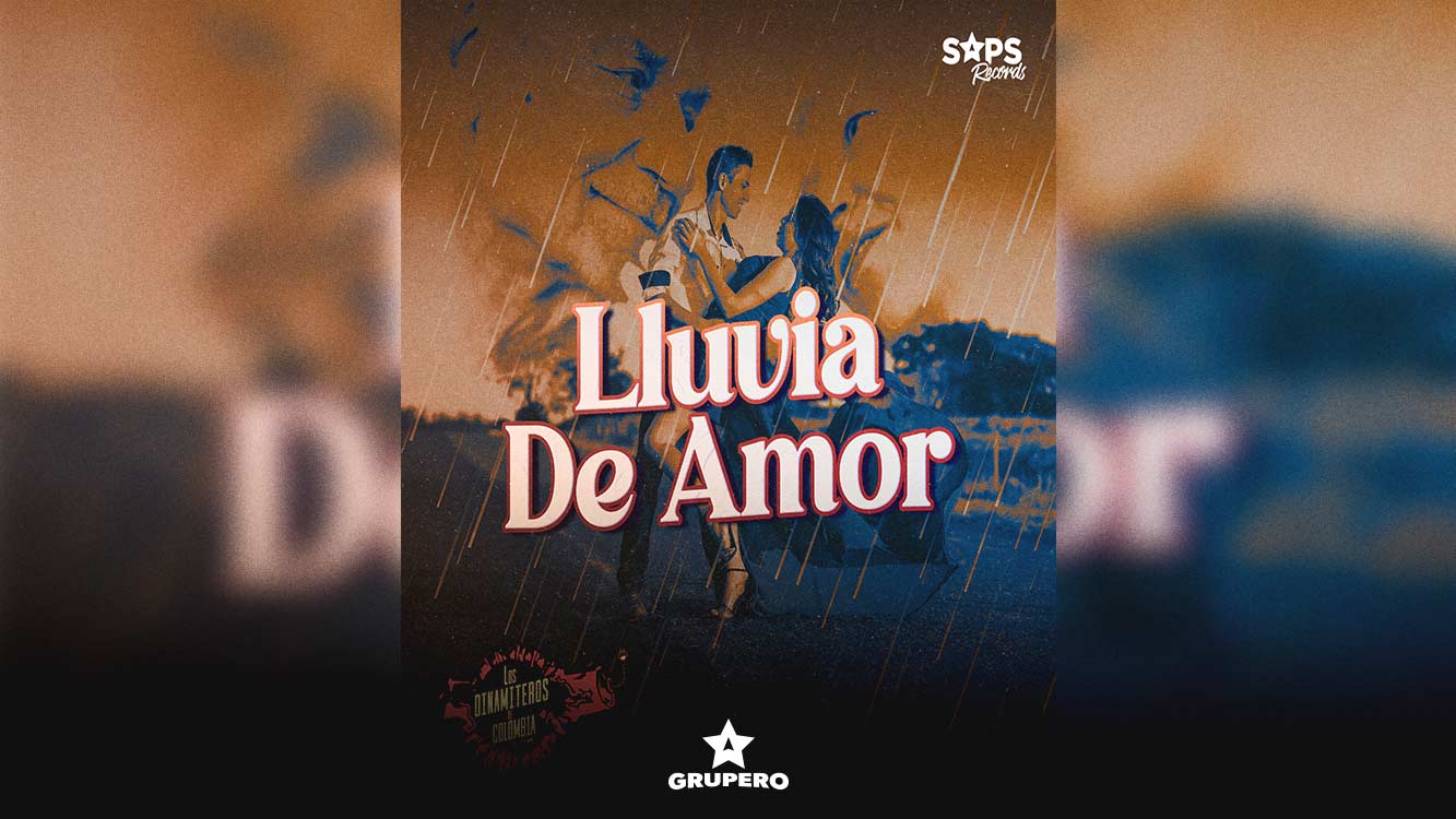 Letra “Lluvia De Amor” – Los Dinamiteros De Colombia