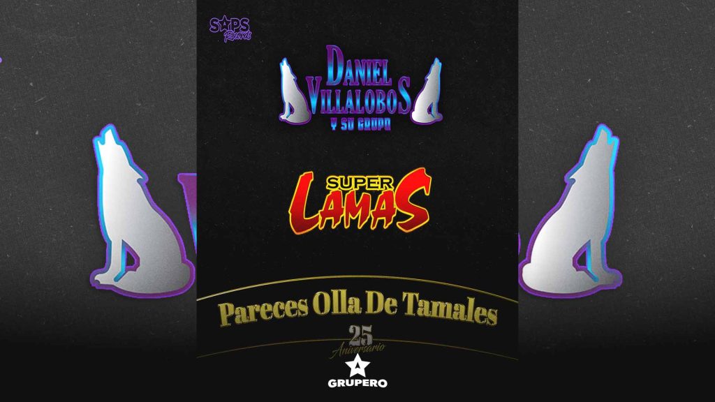 Letra “Pareces Olla De Tamales” – Daniel Villalobos Y Su Grupo & Sebastián Vásquez Y Carlos Muñiz