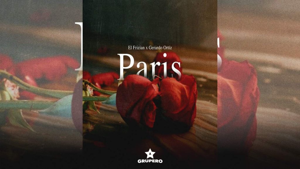 Letra “París” – El Frizian & Gerardo Ortiz