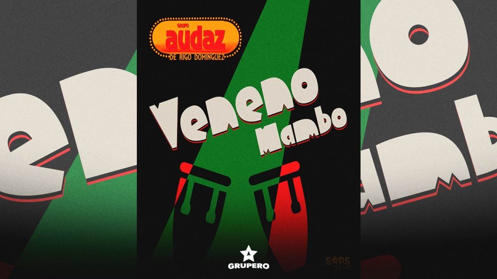 Letra “Veneno Mambo” - Grupo Audaz De Rigo Domínguez