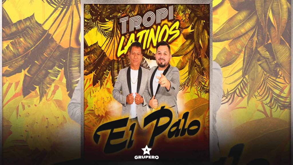 Letra “El Palo” – Tropilatinos