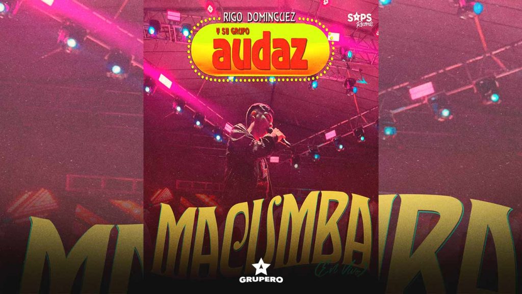 Letra “Macumba (En Vivo)” – Grupo Audaz de Rigo Domínguez