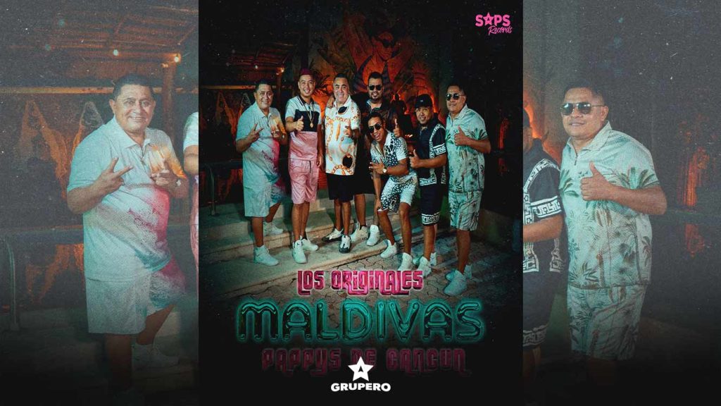 Letra “Maldivas” – Los Originales Pappy’s de Cancún