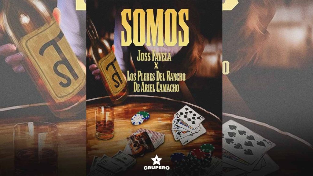 Letra “Somos” – Joss Favela & Los Plebes Del Rancho De Ariel Camacho