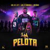Letra “La Pelota” – Luis R Conriquez & Dazoner & Joel De La P