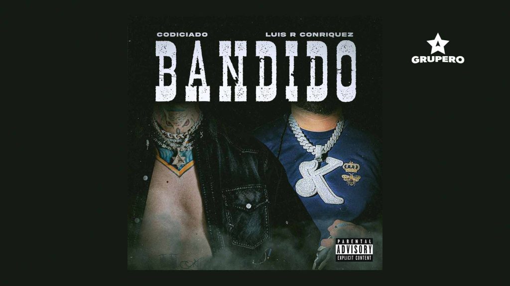 Letra “Bandido” – Codiciado & Luis R Conriquez