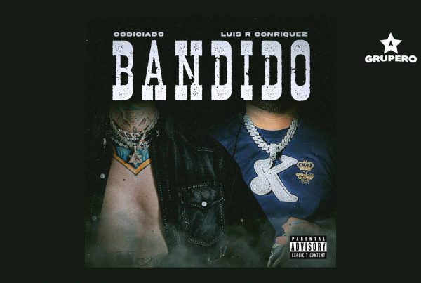Letra “Bandido” – Codiciado & Luis R Conriquez