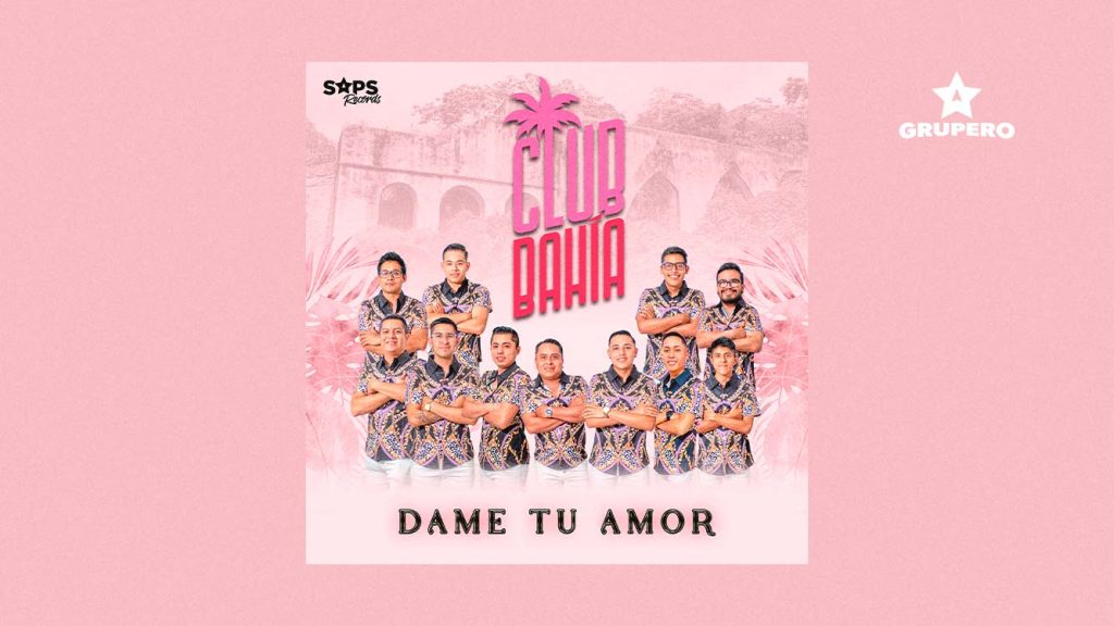 Letra “Dame Tu Amor” – Club Bahía