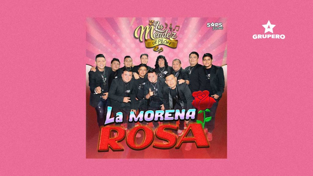 Letra “La Morena Rosa” – Los Méndez de Pilón