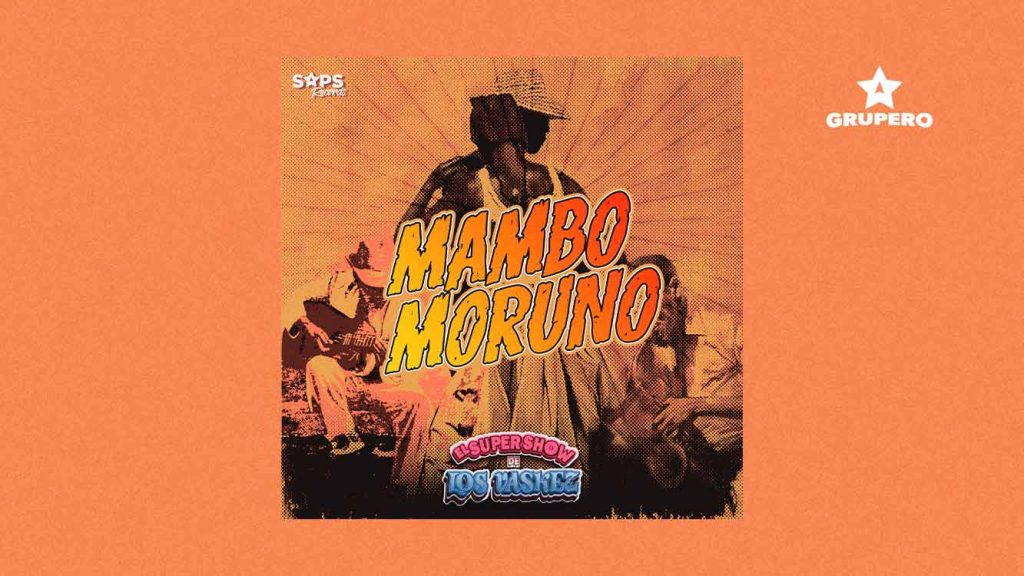 Letra “Mambo Moruno” – El Super Show De Los Vaskez