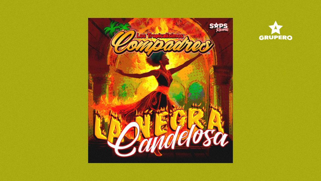Letra “La Negra Candelosa” – Los Tropicalísimos Compadres