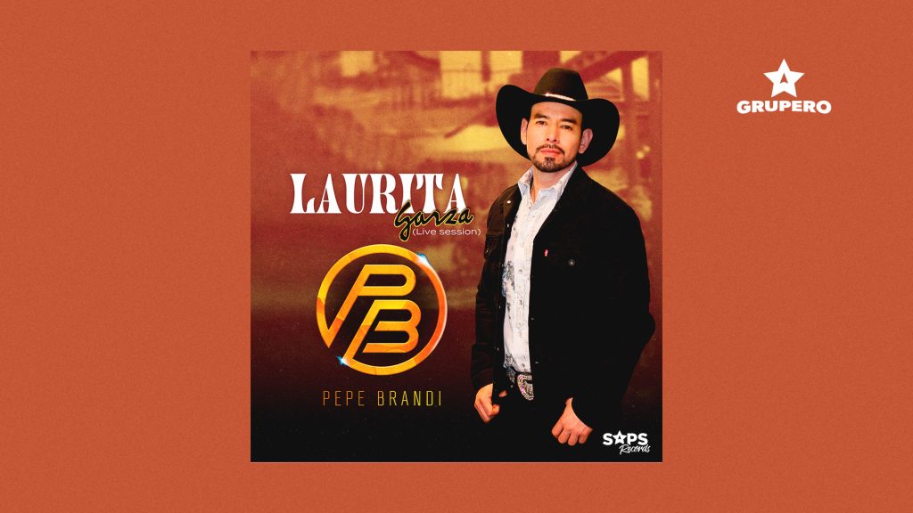 Letra “Laurita Garza” – Pepe Brandi