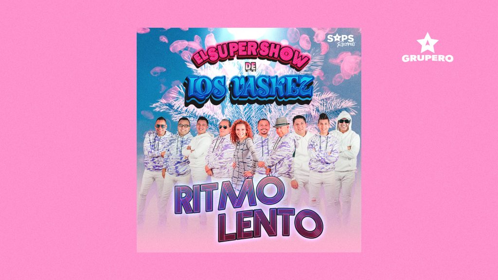 Letra “Ritmo Lento” – El Super Show De Los Vaskez 
